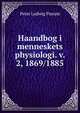 Haandbog i menneskets physiologi. v. 2, 1869 1885, Peter Ludwig Panum 