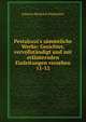Pestalozzi's s?mmtliche Werke: Gesichtet, vervollst?ndigt und mit erl?uternden Einleitungen versehen, Johann Heinrich Pestalozzi 