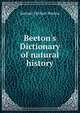 Beeton's Dictionary of natural history, Samuel Orchart Beeton 