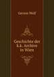 Geschichte der k.k. Archive in Wien, Gerson Wolf 