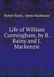 Life of William Cunningham, by R. Rainy and J. Mackenzie, Robert Rainy, James Mackenzie 