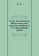 Pr?cis de l'histoire de la botanique pour servir de compl?ment ? l'?tude du R?gne v?g?tal, L. G. 