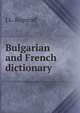 Bulgarian and French dictionary, J.L. Bogoroff 