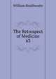 The Retrospect of Medicine. 63, William Braithwaite 