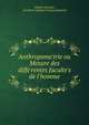 Anthropome?trie ou Mesure des diffe?rentes faculte?s de l'homme, Lambert Adolphe J. Quetelet 