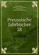 Preussische Jahrbcher. 28, Hans Delbr?ck , Heinrich von Treitschke, Rudolf Haym , Wilhelm Wehrenpfennig 