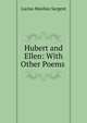 Hubert and Ellen: With Other Poems ., Lucius Manlius Sargent 