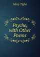 Psyche, with Other Poems., Mary Tighe 