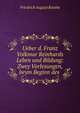 Ueber d. Franz Volkmar Reinhards Leben und Bildung: Zwey Vorlesungen, beym Beginn des ., Friedrich August Koethe 