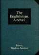 The Englishman. A novel, Byron, Medora Gordon 