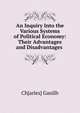 An Inquiry Into the Various Systems of Political Economy: Their Advantages and Disadvantages ., Ch[arles] Ganilh 