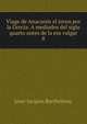 Viage de Anacarsis el joven por la Grecia: A mediados del siglo quarto antes de la era vulgar. 8, Jean-Jacques Barthelemy 