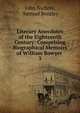 Literary Anecdotes of the Eighteenth Century: Comprising Biographical Memoirs of William Bowyer .. 3, John Nichols, Samuel Bentley 