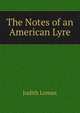 The Notes of an American Lyre, Judith Lomax 