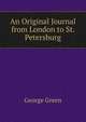 An Original Journal from London to St. Petersburg, George Green 