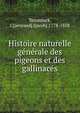 Histoire naturelle ge?ne?rale des pigeons et des gallinace?s, Temminck, C[oenraad] J[acob] 1778-1858 