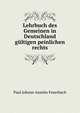 Lehrbuch des Gemeinen in Deutschland gultigen peinlichen rechts, Paul Johann Anselm Feuerbach 