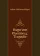Hugo von Rheinberg: Trag?die, Adam Oehlenschlager 