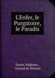 L'Enfer, le Purgatoire, le Paradis, Dante Alighieri 