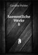 Saemmtliche Werke. 8, Caroline Pichler 