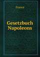 Gesetzbuch Napoleons, France 