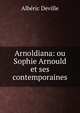 Arnoldiana: ou Sophie Arnould et ses contemporaines, Alberic Deville 