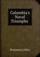 Columbia's Naval Triumphs ., Benjamin] [Allen 
