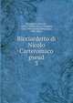 Ricciardetto di Nicolo Carteromaco pseud.. 3, Forteguerri, Niccolo?, 1674-1735,Fabroni, A. (Angelo), 1732-1803,Gironi, Robustiano, 1769-1838, tr 