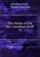 The Works of the Rev. Jonathan Swift.. 12, Swift, Jonathan, 1667-1745 