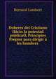 Doberes del Cristiano H?cin la potestad p?blica?, Principies Prepior para dirigir ? les humbres ., Bernard Lambert 