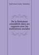De la litterature consideree dans ses rapports avec les institutions sociales., Sta?l (Anne-Louise -Germaine) 