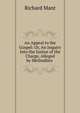 An Appeal to the Gospel: Or, An Inquiry Into the Justice of the Charge, Alleged by Methodists ., Richard Mant 
