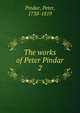 The works of Peter Pindar. 2, Pindar, Peter, 1738-1819 