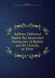 Address Delivered Before the Associated Instructors of Boston and Its Vicinity, on Their ., Thomas Payson , Associated Instructors of Youth in the Town of Boston and its Vicinity 
