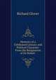 Memoirs of a Celebrated Literary and Political Character: From the Resignation of Sir Robert ., Richard Glover 