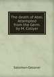 The death of Abel. Attempted from the Germ. by M. Collyer, Gessner Salomon 