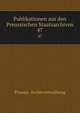 Publikationen aus den Preussischen Staatsarchiven. 47, Prussia. Archivverwaltung 