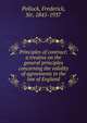 Principles of contract: a treatise on the general principles concerning the validity of agreements in the law of England, Pollock, Frederick, Sir, 1845-1937 