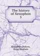 The history of Xenophon. 5, Xenophon,Dakyns, Henry Graham 