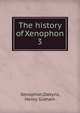 The history of Xenophon. 3, Xenophon,Dakyns, Henry Graham 