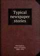 Typical newspaper stories, Harrington, Harry Franklin, 1882-1935 