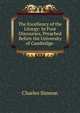 The Excellency of the Liturgy: In Four Discourses, Preached Before the University of Cambridge ., Charles Simeon 