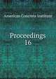Proceedings. 16, American Concrete Institute 