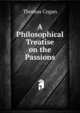 A Philosophical Treatise on the Passions, Thomas Cogan 