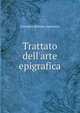 Trattato dell'arte epigrafica, Giovanni Battista Spotorno 