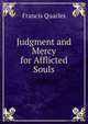Judgment and Mercy for Afflicted Souls, Francis Quarles 