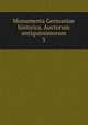 Monumenta Germaniae historica. Auctorum antiquissimorum. 3, Gesellschaft f?r ?ltere Deutsche Geschichtskunde zur Bef?rderung einer Gesammtausgabe der Quellenschriften Deutscher Geschichten des Mittelalters 