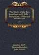 The Works of the Rev. Jonathan Swift, D.D. .: With Notes, Historical and Critical. 22, Swift, Jonathan, 1667-1745 
