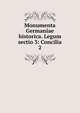 Monumenta Germaniae historica. Legum sectio 3: Concilia. 2, Gesellschaft f?r ?ltere Deutsche Geschichtskunde zur Bef?rderung einer Gesammtausgabe der Quellenschriften Deutscher Geschichten des Mittelalters 