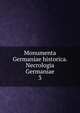 Monumenta Germaniae historica. Necrologia Germaniae. 3, Gesellschaft f?r ?ltere Deutsche Geschichtskunde zur Bef?rderung einer Gesammtausgabe der Quellenschriften Deutscher Geschichten des Mittelalters 